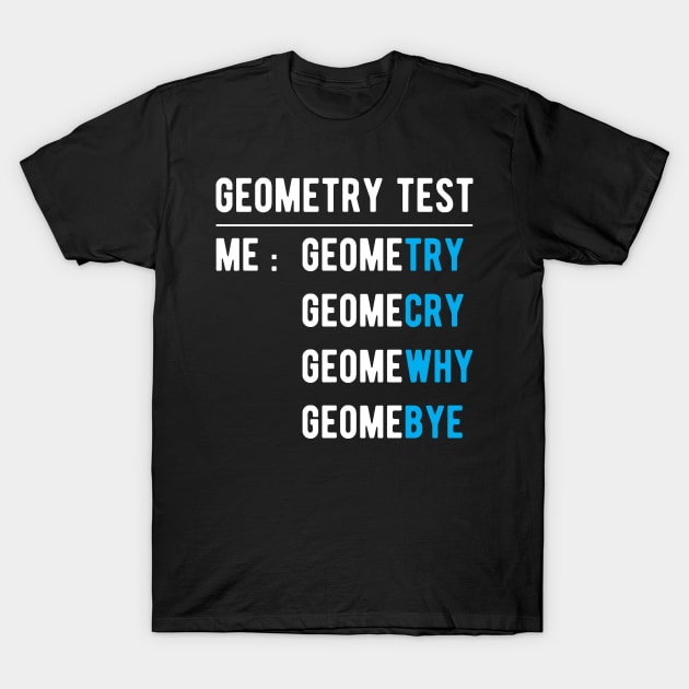 Me Doing Math Geometry Test Funny Math Jokes T-Shirt by HCMGift